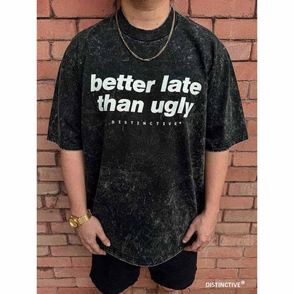 BETTER LATE THAN UGLY - OVERSIZE VINTAGE ACID WASH