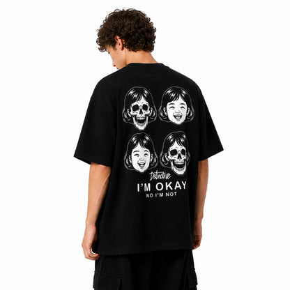 IM OKAY NO IM NOT - 280GSM BOXY FIT