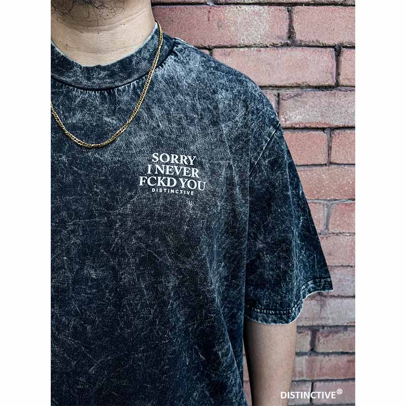 SORRY I NEVER FCKD YOU - OVERSIZE VINTAGE ACID WASH