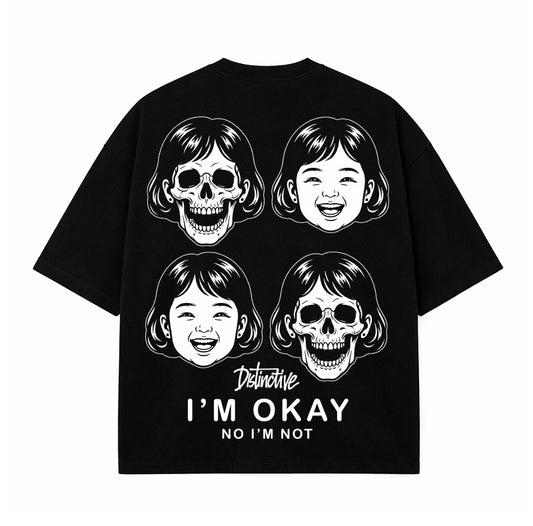 IM OKAY NO IM NOT - 280GSM BOXY FIT