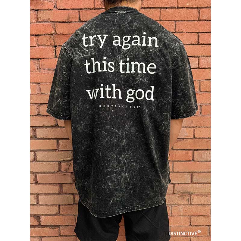 TRY AGAIN THIS TIME WITH GOD - OVERSIZE VINTAGE ACID WASH