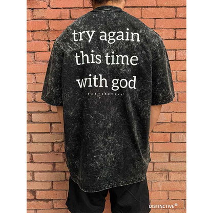 TRY AGAIN THIS TIME WITH GOD - OVERSIZE VINTAGE ACID WASH