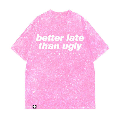 BETTER LATE THAN UGLY - OVERSIZE VINTAGE ACID WASH