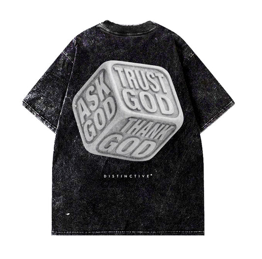 TRUST GOD ASK GOD THANK GOD DICE - OVERSIZE VINTAGE ACID WASH