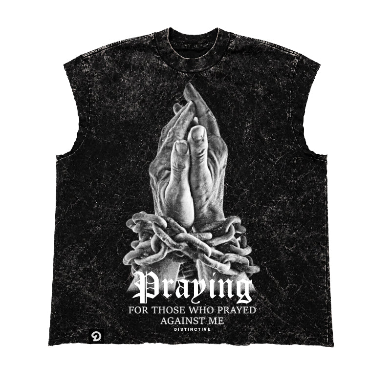 PRAYING FOR THOSE WHO PRAYED AGAINST ME CUT-OFF RAW MUSCLE TEE - BOXY FIT VINTAGE MINERAL ACID WASH