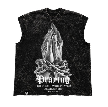 PRAYING FOR THOSE WHO PRAYED AGAINST ME CUT-OFF RAW MUSCLE TEE - BOXY FIT VINTAGE MINERAL ACID WASH