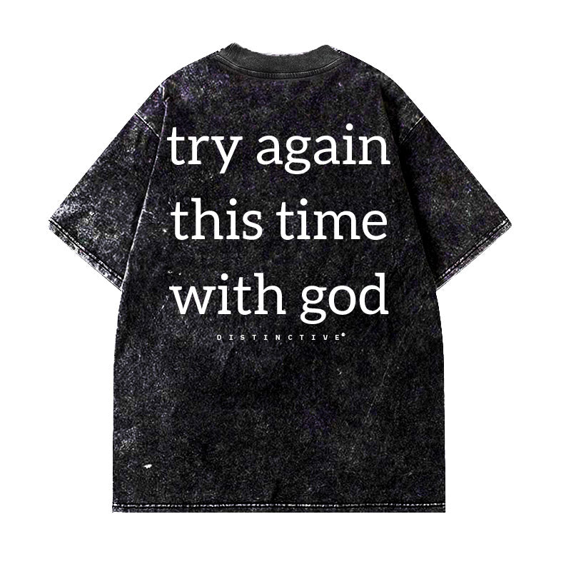 TRY AGAIN THIS TIME WITH GOD - OVERSIZE VINTAGE ACID WASH