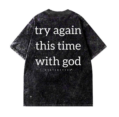 TRY AGAIN THIS TIME WITH GOD - OVERSIZE VINTAGE ACID WASH