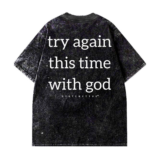 TRY AGAIN THIS TIME WITH GOD - OVERSIZE VINTAGE ACID WASH
