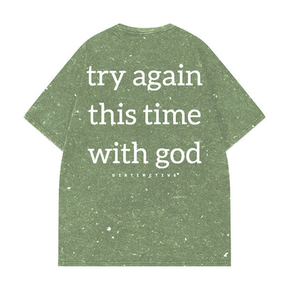 TRY AGAIN THIS TIME WITH GOD - OVERSIZE VINTAGE ACID WASH